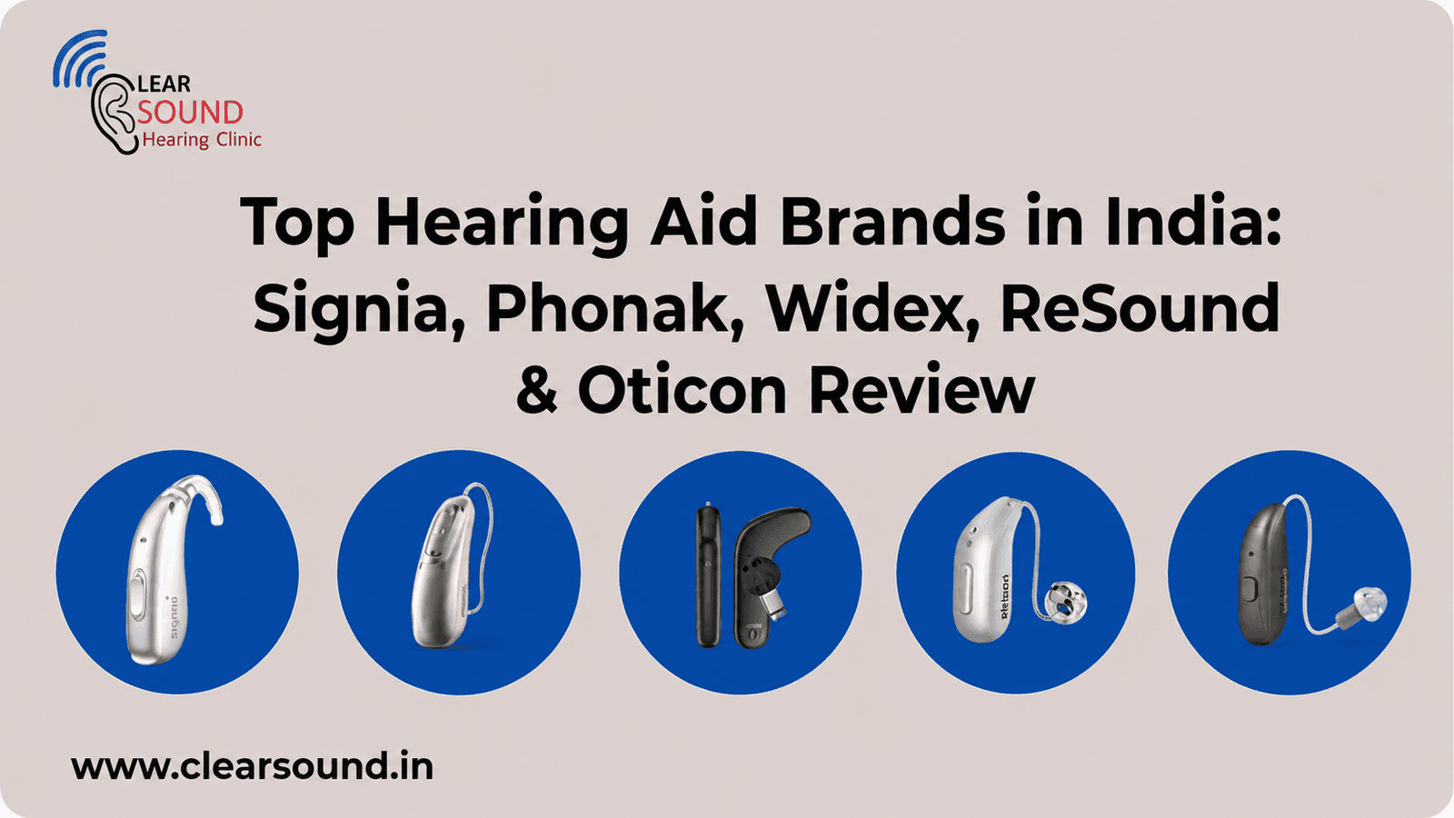 Top Hearing Aid Brands in India 2026: Signia, Phonak, Widex, ReSound & Oticon Review