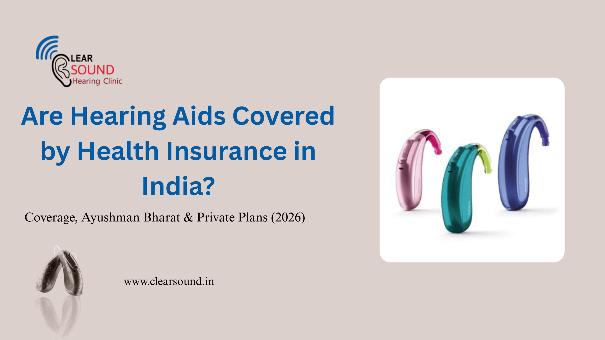 Are Hearing Aids Covered by Health Insurance in India? Coverage, Ayushman Bharat & Private Plans