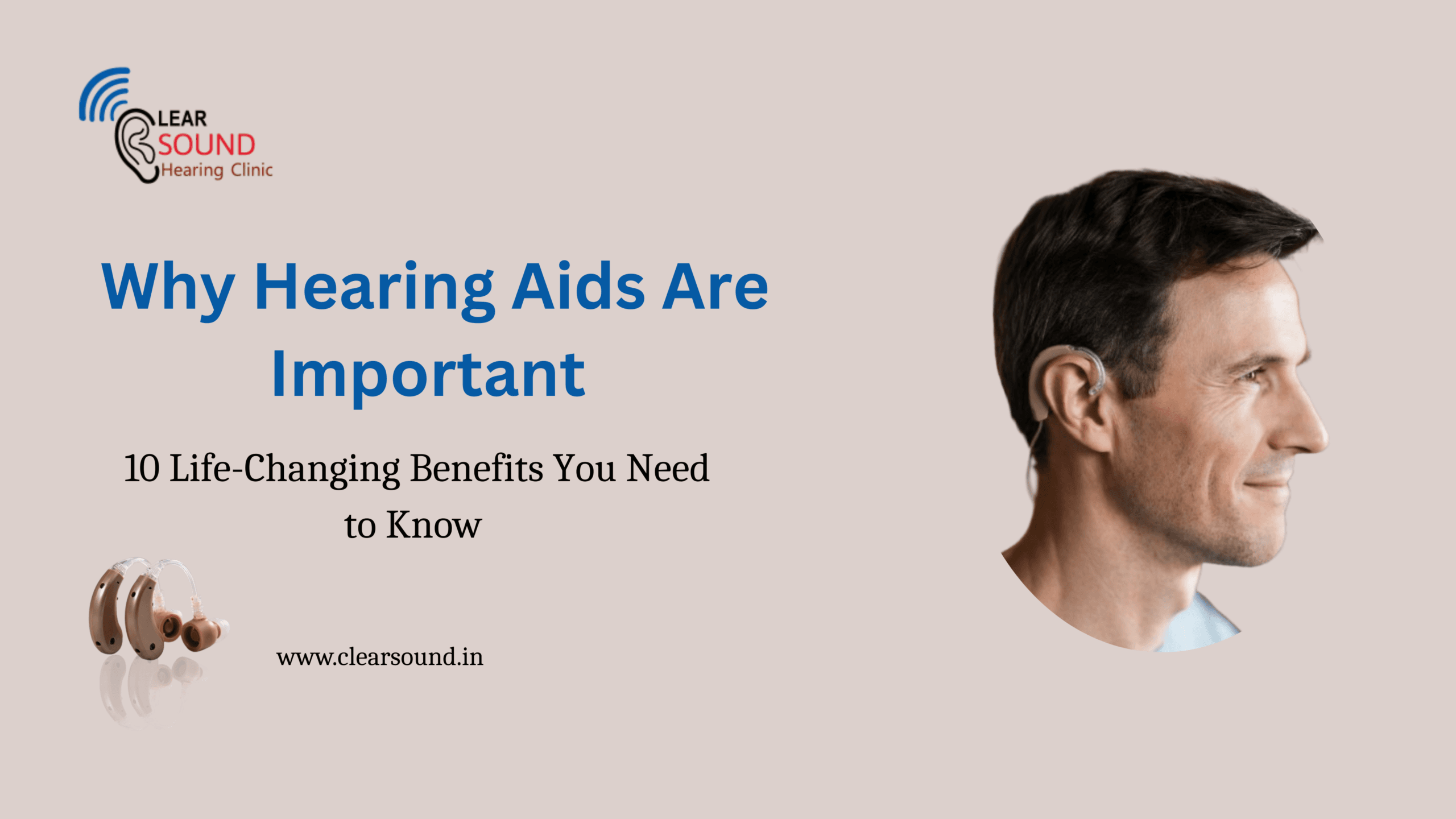 Why Hearing Aids Are Important: 10 Life-Changing Benefits You Need to Know