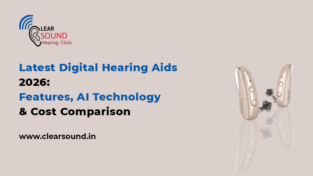 Latest Digital Hearing Aids 2026: Features, AI Technology & Cost Comparison