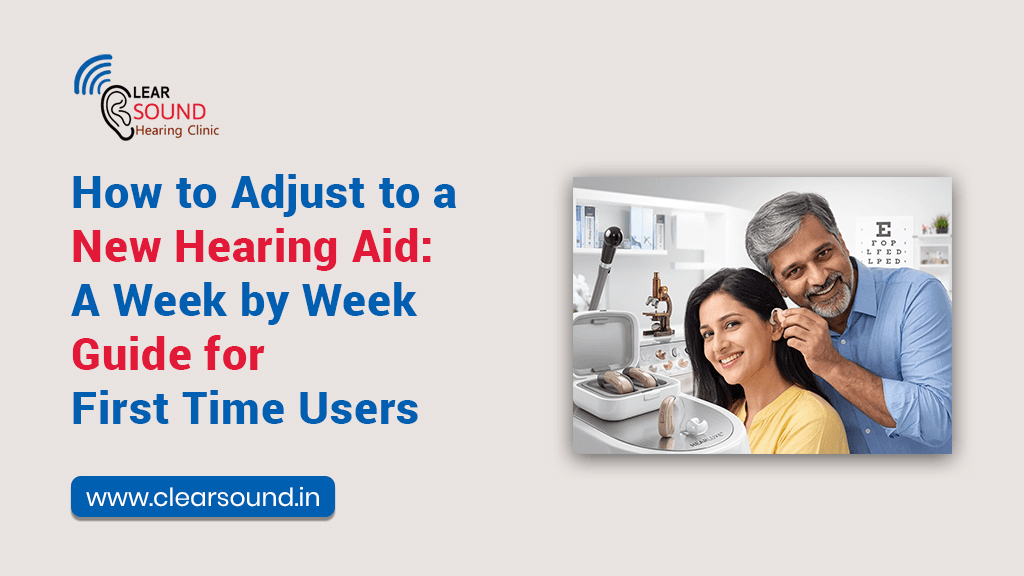 How to Adjust to a New Hearing Aid: A Week-by-Week Guide for First-Time Users