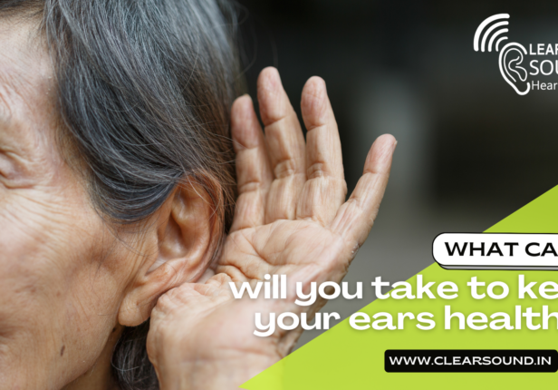 What Care Will You Take to Keep Your Ears Healthy?
