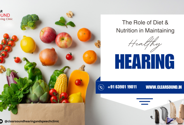 The Role of Diet & Nutrition in Maintaining Healthy Hearing